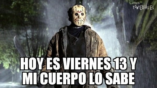 hoy-es-viernes-13-y-mi-cuerpo-lo-sabe-tonterias-es